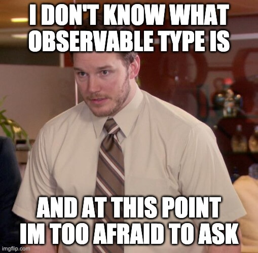 The observable type is not changed by operators